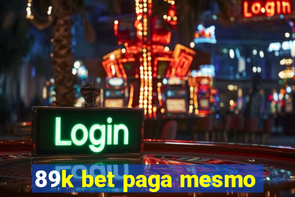 89k bet paga mesmo